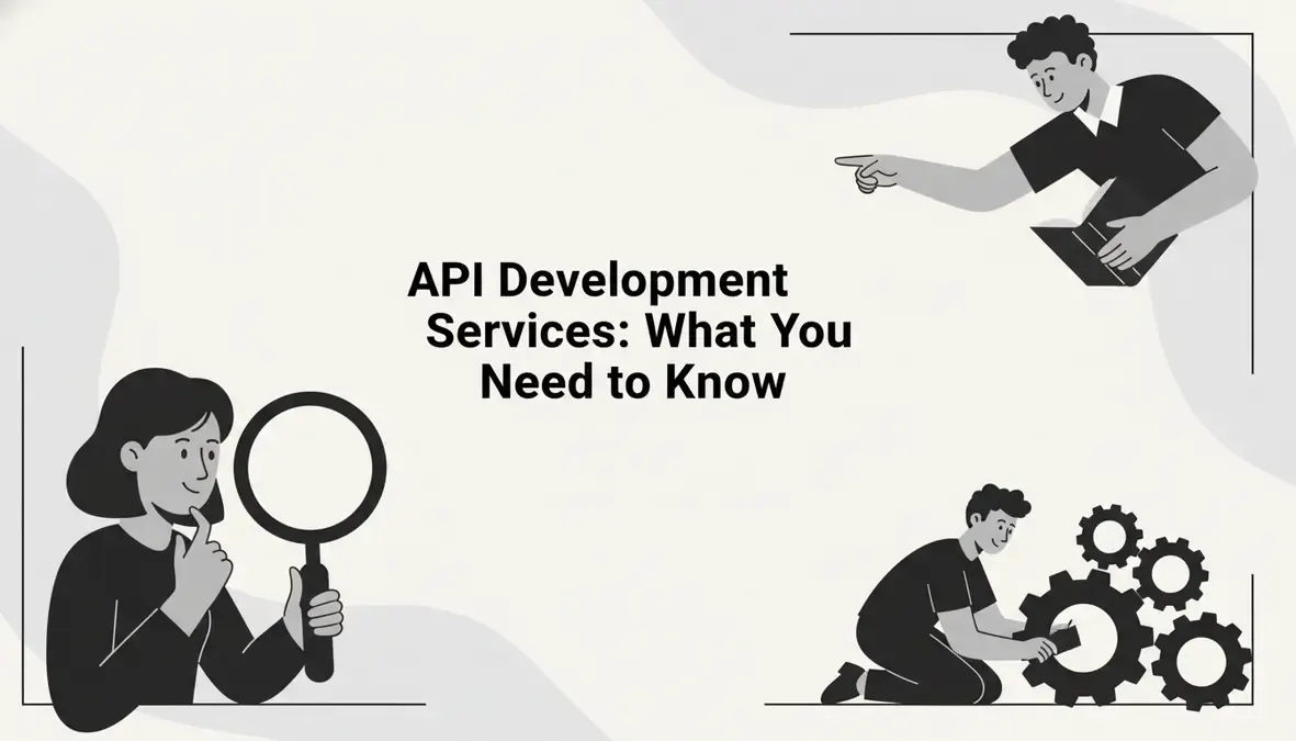 API Development Services: What You Need to Know