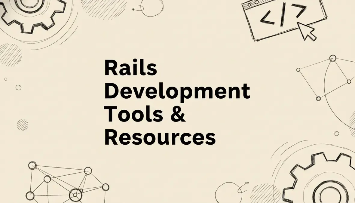 Rails Development Tools & Resources